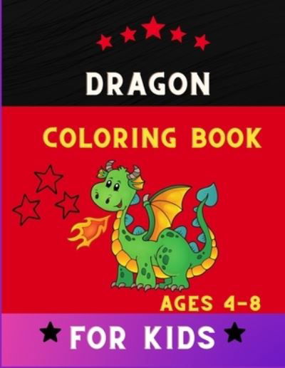 Dragon coloring book for kids ages 4-8 - Alejandro Vann - Livros - Independently Published - 9798572287028 - 26 de novembro de 2020