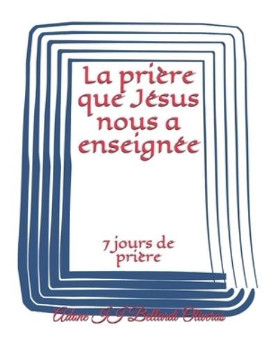 Cover for Lourdes Maldonado Adrian de Bellardi · La priere que Jesus nous a enseignee: 7 jours de priere (Paperback Book) (2020)