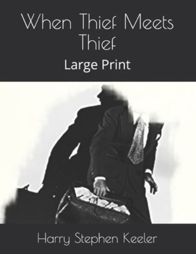 Cover for Harry Stephen Keeler · When Thief Meets Thief (Paperback Book) (2021)