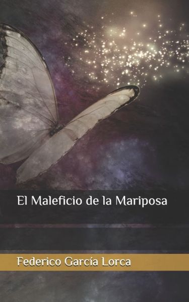 El Maleficio de la Mariposa - Federico Garcia Lorca - Bücher - Independently Published - 9798600856028 - 18. Januar 2020