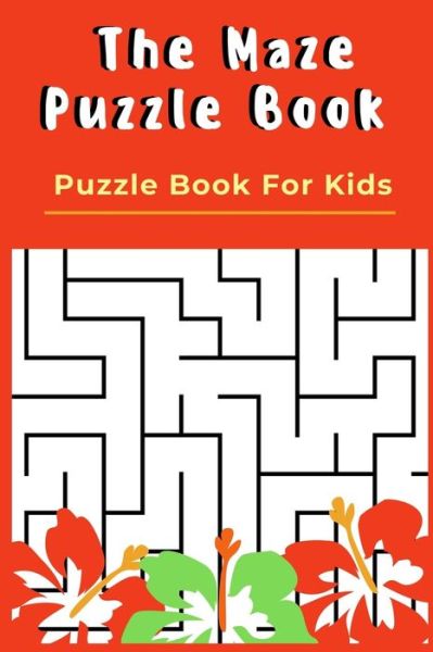 Cover for Rompecabezas Puzzle Kids Publishing · The Maze Puzzle Book (Paperback Book) (2020)