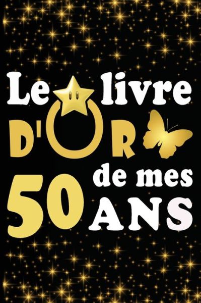 Cover for Livre D Carnet · Le Livre d'Or de mes 50 ans (Paperback Book) (2020)