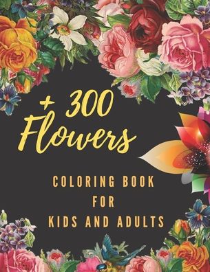 Cover for Classic Gifts · +300 Flowers Coloring Book For Kids and Adults (Paperback Book) (2018)