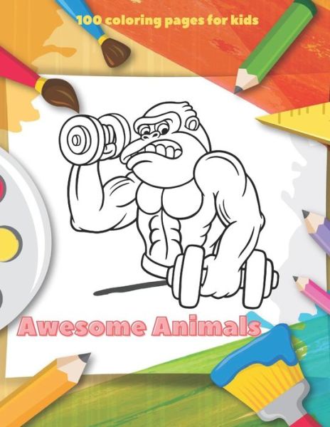 Cover for Maria Warren · Awesome Animals - 100 coloring pages for kids (Taschenbuch) (2020)