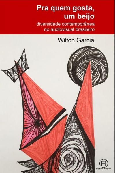 Cover for Wilton Garcia · Pra quem gosta, um beijo (Paperback Book) (2020)