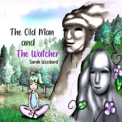 Cover for Sarah Woodard · The Old Man and The Watcher (Paperback Book) (2020)