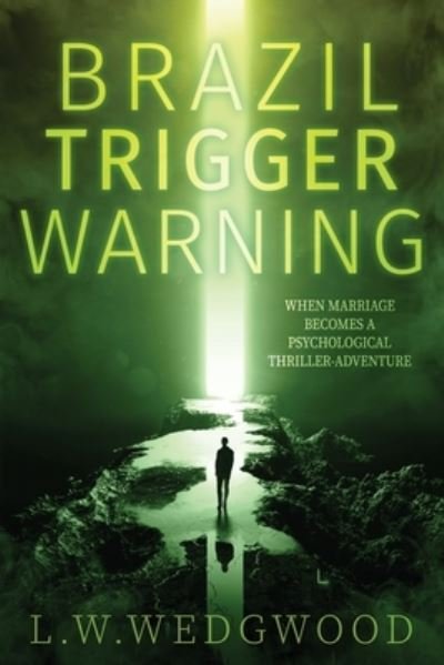 Cover for L W Wedgwood · Brazil Trigger Warning (Pocketbok) (2020)