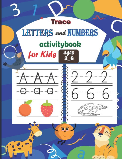 Cover for Asafou Aghbalou Anazour · Trace Letters and Numbers Activitybook for kids ages 3_6: Alphabet and Numbers practice workbook for Preschoolers (Taschenbuch) (2021)