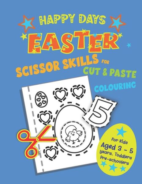 Cover for Happy Days Publishing · Happy Days Scissor Skills for Cut &amp; Paste Colouring. Ages 3 - 5 Toddlers Preschoolers (Taschenbuch) (2021)