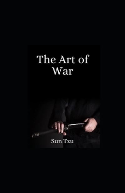 The Art of War - Sun Tzu - Książki - Independently Published - 9798734564028 - 7 kwietnia 2021