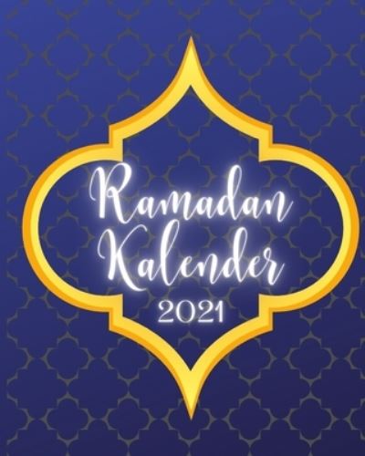 Cover for Paper Jasmine · Ramadan Kalender 2021: Ramadan Buch mit Gebets-Checkliste - Tages-Planer - Menu-Planer und mehr (Paperback Book) (2021)