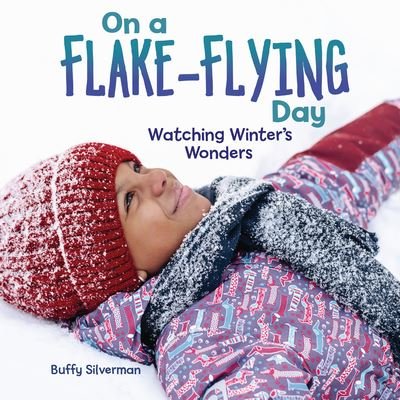 Cover for Buffy Silverman · On a Flake-Flying Day (Bok) (2023)
