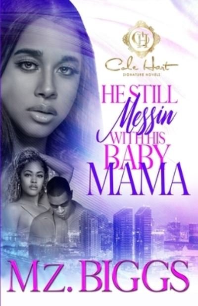 Cover for Mz Biggs · He Still Messin' With His Baby Mama - He Still Messin' with His Baby Mama (Taschenbuch) (2022)