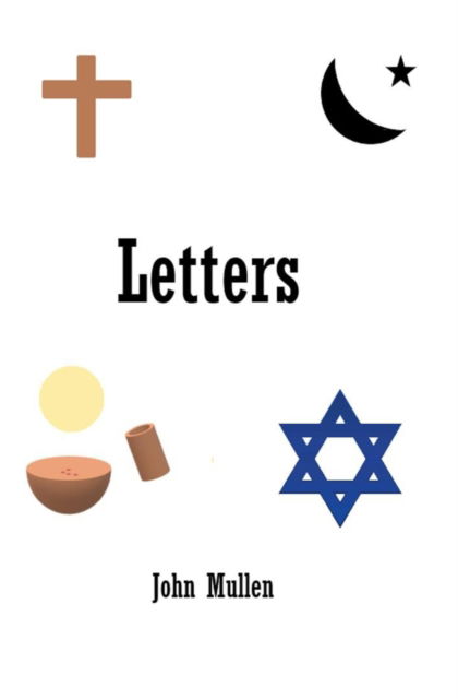 Letters: Second edition - The Reflective Narrative - John Mullen - Books - Independently Published - 9798845697028 - August 9, 2022