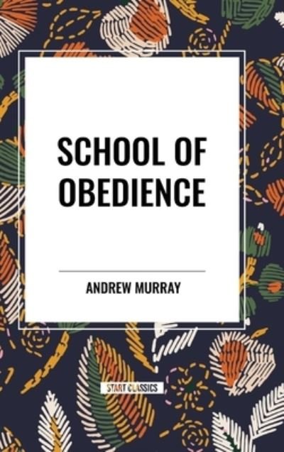 Cover for Andrew Murray · School of Obedience (Inbunden Bok) (2024)