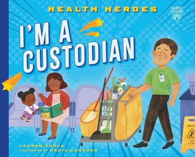 I'm a Custodian - Health Heroes - Lauren Kukla - Books - Taylor & Francis Ltd - 9798887701028 - May 9, 2024