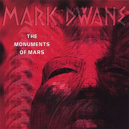 Monuments of Mars - Mark Dwane - Musik - CD Baby - 0010963008029 - 15. januar 2007