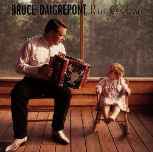 Cover for Bruce Daigrepont · Petit Cadeau (CD) (1994)