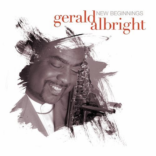 New Beginnings - Gerald Albright - Música - JAZZ - 0013431854029 - 4 de novembro de 2006