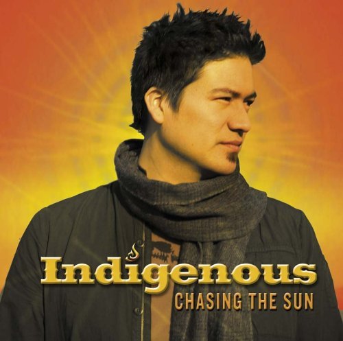 Indigenous · Chasing the Sun (CD) (2006)