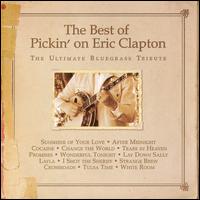 Best of Pickin on Eric Clapton: Ultimate Bluegrass - Eric Clapton - Musiikki - VITAMIN - 0027297945029 - tiistai 30. tammikuuta 2007