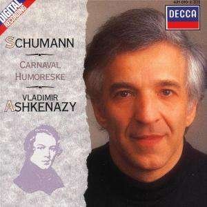 Cover for Ashkenazy Vladimir · Carnaval Op. 9 / Humoreske Op. 20 / Novelletten Op. 21 Nos. 1 &amp; 2 (CD) (1988)