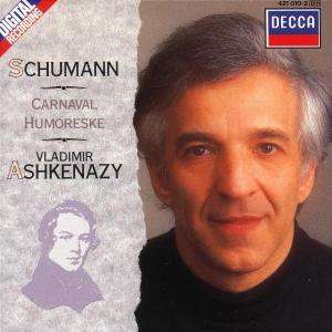 Carnaval Op. 9 / Humoreske Op. 20 / Novelletten Op. 21 Nos. 1 & 2 - Ashkenazy Vladimir - Musik - DECCA - 0028942101029 - 20. april 1988