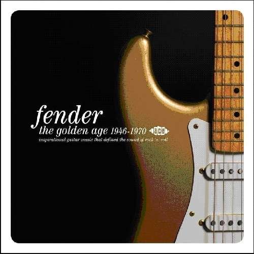 Fender - The Golden Age 1946-1970 - Fender: Golden Age 1946 - 1970 / Various - Musiikki - ACE RECORDS - 0029667047029 - maanantai 27. helmikuuta 2012