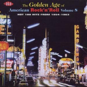 The Golden Age Of American Rock N Roll Vol.8: Hot 100 Hits From 1954-1963 - Golden Age of American Rock N - Musik - ACE RECORDS - 0029667175029 - 8. november 1999