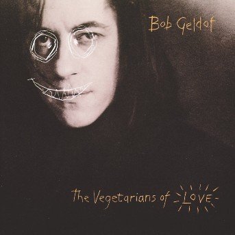 Cover for Bob Geldof · The Vegetarians Of Love (CD)