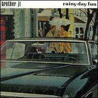 Rainy Day Fun - Brother Jt - Music - DRUNKEN FISH - 0060267963029 - January 27, 2004