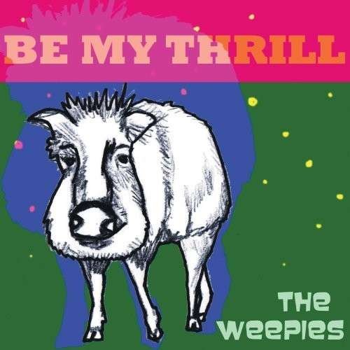 Cover for The Weepies · Be My Thrill (CD) (2010)