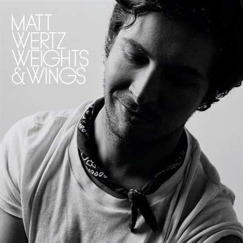 Matt Wertz-weights & Wings - Matt Wertz - Musik - ASAPH - 0067003092029 - 7. juli 2011