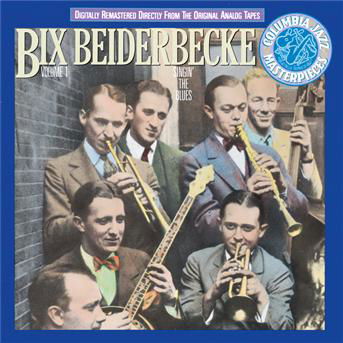 Cover for Beiderbecke Bix · Bix Beiderbecke Vol. I-singin (CD) (2006)