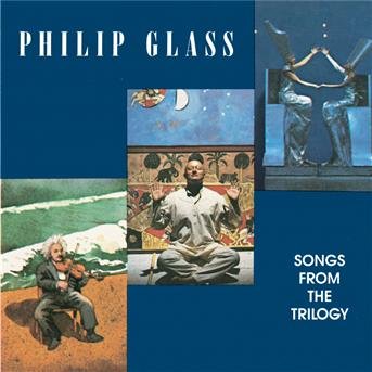 Cover for Philip Glass · Songs from the Trilogy (CD) (2004)