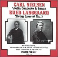 Violin Concerto Op 33 / Songs / String Quartet 3 - Nielsen / Langgaard / Thodberg / Matsuyama - Muziek - BRIDGE - 0090404910029 - 26 september 2000