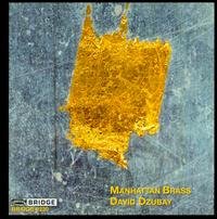 Dzubaymanhattan Brass - Manhattan Brass - Musik - BRIDGE RECORDS - 0090404923029 - 29. September 2008
