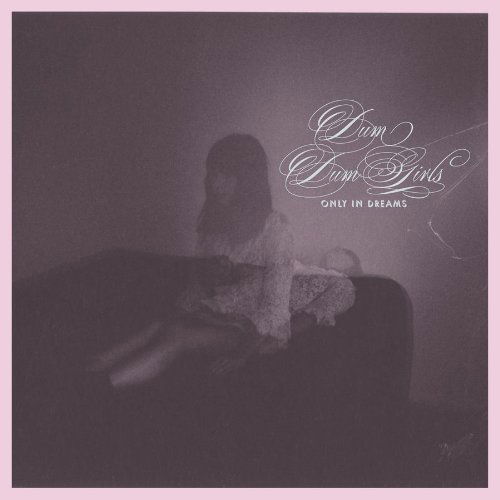 Only In Dreams - Dum Dum Girls - Muziek - SUBPOP - 0098787095029 - 20 maart 2012