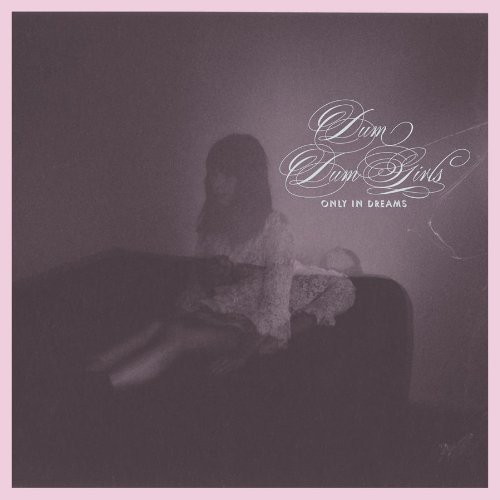 Cover for Dum Dum Girls · Only In Dreams (CD) (2011)