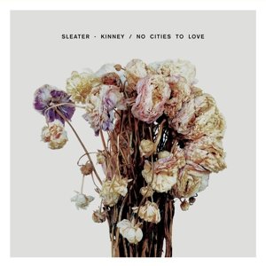 Sleater-kinney · No Cities To Love (CD) [Digipak] (2015)