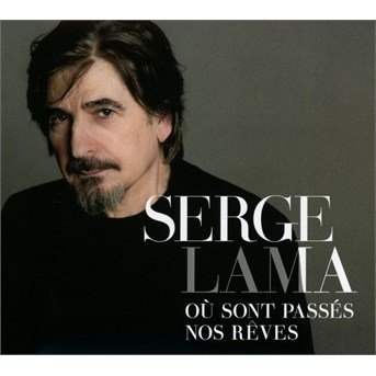 Cover for Serge Lama · Ou Sont Passes Nos Reves (CD) [Limited edition] [Digipack] (2016)