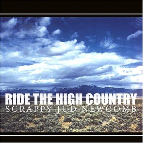 Ride the High Country - Scrappy Jud Newcomb - Musik - FREEDOM - 0600054105029 - 21. August 2008
