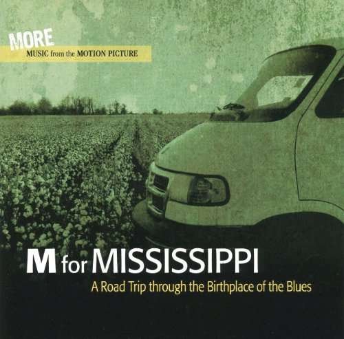 M for Mississippi: Road Trip Through / O.s.t. - M for Mississippi: Road Trip Through / O.s.t. - Music - M for Mississippi - 0600385191029 - July 20, 2010