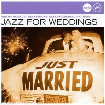 Jazz for Weddings / Various - Jazz for Weddings / Various - Musikk - JAZZ - 0602498471029 - 4. juni 2007