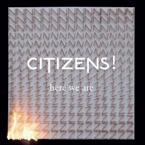 Cover for Citizens! · Here We Are (CD) (2013)