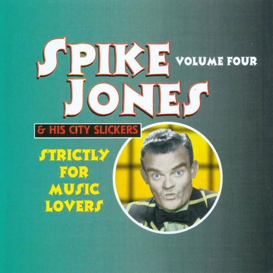 Cover for Jones Spike &amp; His City Slickers · Strictly for Music Lovers - Volume Four (CD) (1999)