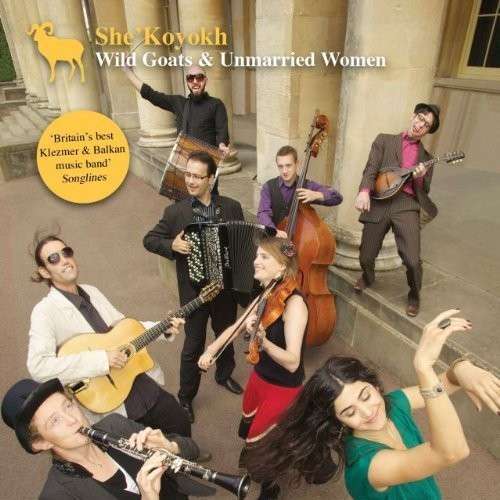 Wild Goats & Unmarried Women - Shekoyokh - Musik - RIVERBOAT - 0605633008029 - 24. marts 2014