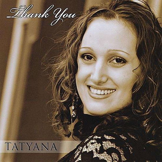 Thank You - Tatyana - Music - Tatyana - 0606041354029 - June 24, 2008