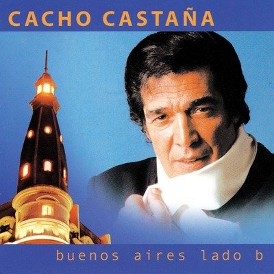 Buenos Aires Lado B - Cacho Castana - Musik - EPSA - 0607000015029 - 21. april 2001