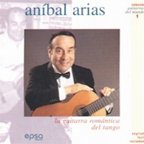 Guitarra Romantica Del Tango - Anibal Arias - Musik - EPSA - 0607000057029 - 14 augusti 1996